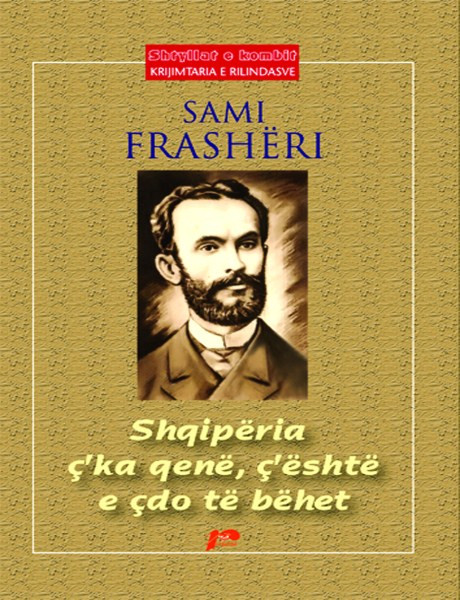 Shqipëria c'ka qenë, c'është e c'do bëhet?